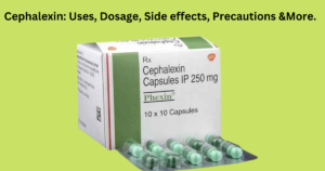 Cephalexin: Uses, Side effects, Precautions &More.