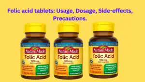 Folic acid tablets: Usage, Dosage, Side-effects, Precautions.